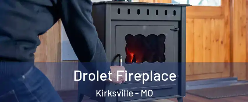  Drolet Fireplace Kirksville - MO